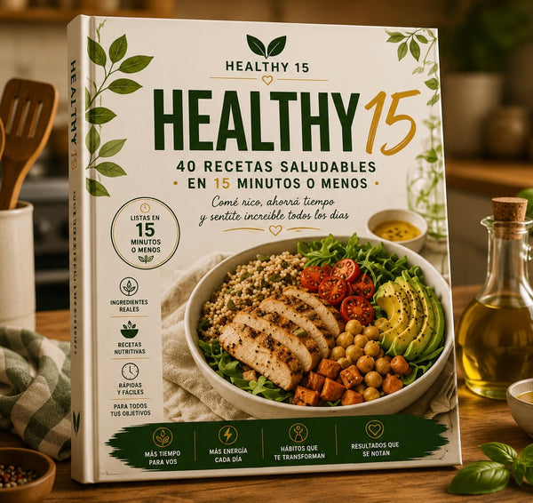 Healthy15 | 40 Recetas Saludables en 15 Minutos